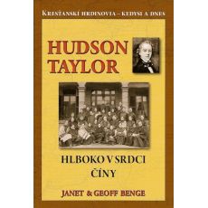 Hudson Taylor - Hlboko v srdci Číny