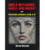 Umělá inteligence: naděje, nebo hrozba?